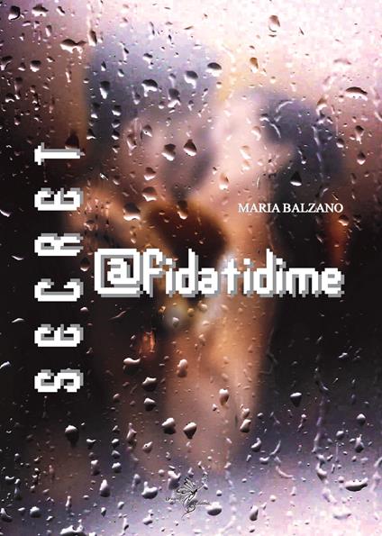Secret. @fidatidime - Maria Balzano - copertina