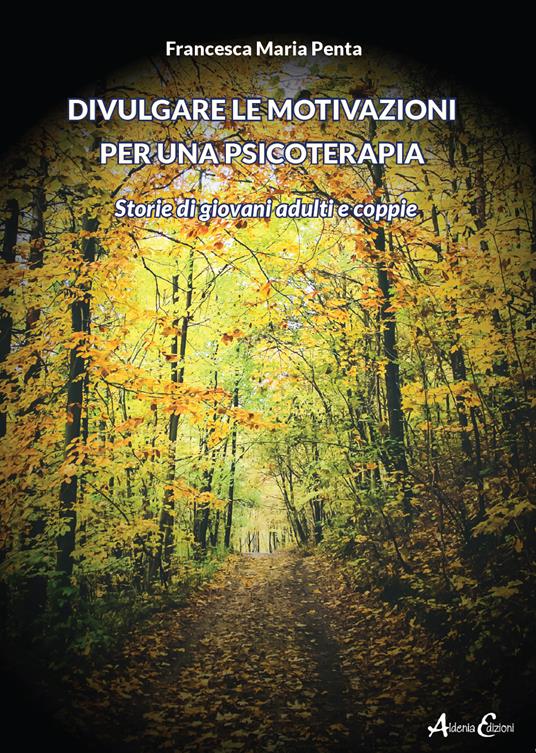 Divulgare le motivazioni per una psicoterapia - Francesca Maria Penta - copertina