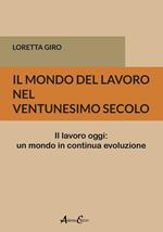 Il mondo del lavoro nel ventunesimo secolo. Il lavoro oggi: un mondo in continua evoluzione