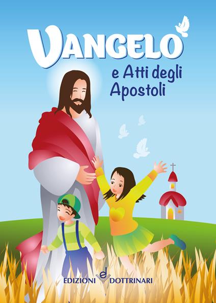 Vangelo e Atti degli Apostoli. Edizione per ragazzi. Ediz. a colori - copertina