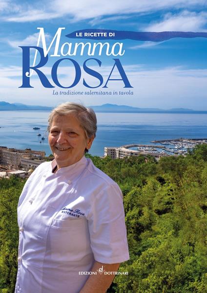 Le ricette di mamma Rosa. La tradizione salernitana in tavola - copertina