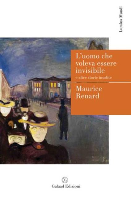 L' uomo che voleva essere invisibile e altre storie insolite - Maurice Renard - copertina
