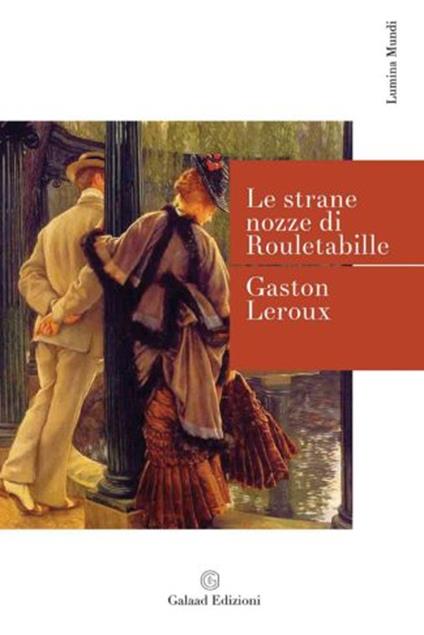 Le strane nozze di Rouletabille - Gaston Leroux - copertina