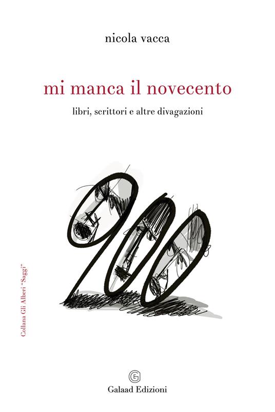 Mi manca il Novecento. Libri, scrittori e altre divagazioni - Nicola Vacca - copertina