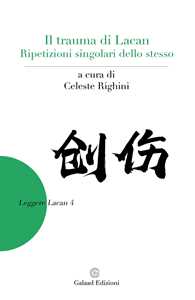 Libro Il trauma di Lacan. Ripetizioni singolari dello stesso 