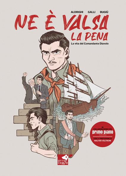Ne è valsa la pena. La vita del comandante Diavolo - Marco Aldrighi,Christian Galli,Alberto Bugiù - copertina