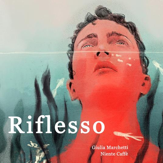Riflesso. Ediz. illustrata - Ivana Marchetti - copertina