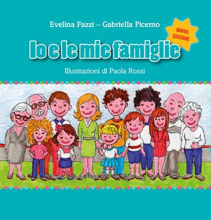 Io e le mie famiglie - Evelina Fazzi,Gabriella Picerno - copertina