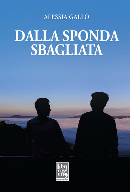 Dalla sponda sbagliata - Alessia Gallo - copertina