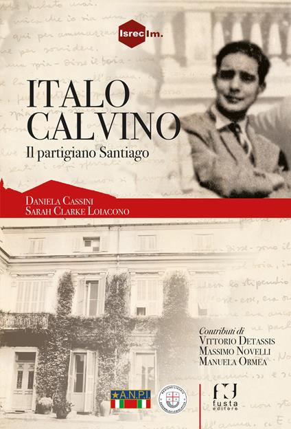 Italo Calvino, il partigiano Santiago - Daniela Cassini,Sarah Clarke - copertina