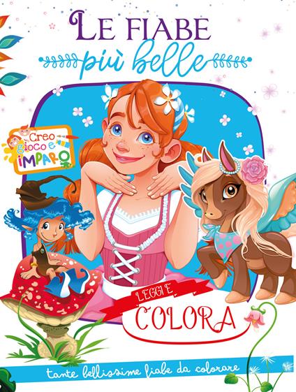 Le fiabe più belle. Creo gioco e imparo. Leggi e colora. Ediz. illustrata - copertina