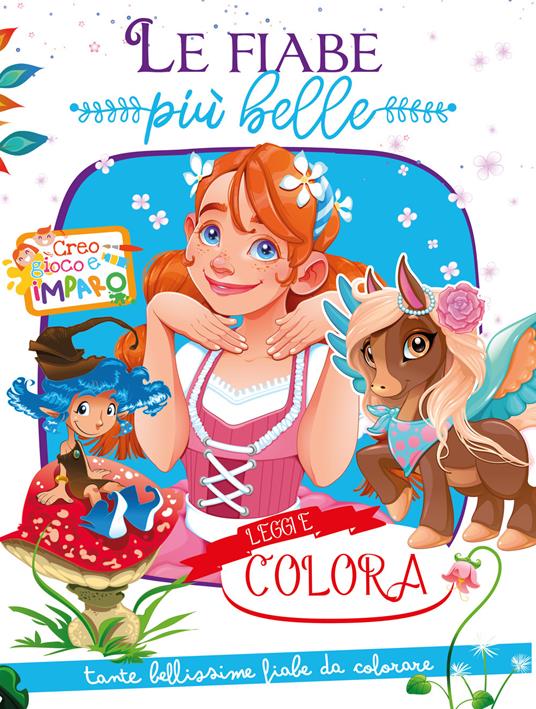 Le fiabe più belle. Creo gioco e imparo. Leggi e colora. Ediz. illustrata - copertina