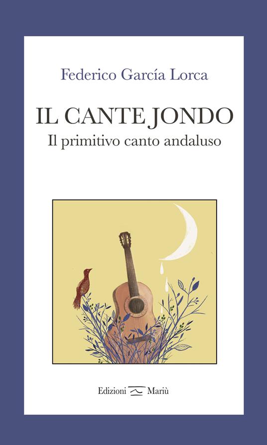 Il cante jondo. Il primitivo canto andaluso. Ediz. italiana e spagnola - Federico García Lorca - copertina
