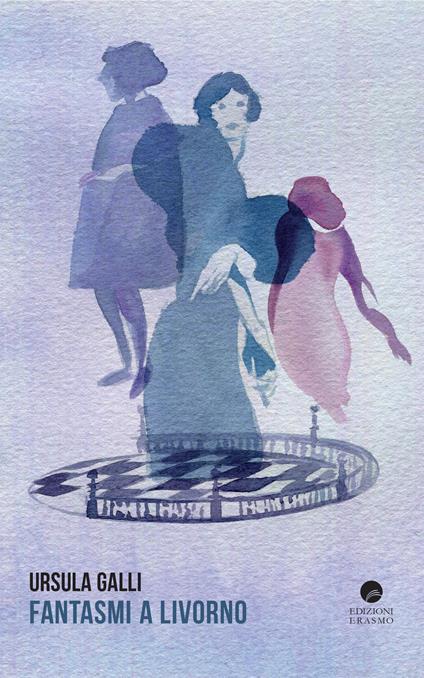 Fantasmi a Livorno - Ursula Galli - copertina