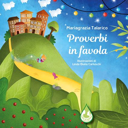 Proverbi in favola. Ediz. illustrata - Mariagrazia Talarico - copertina