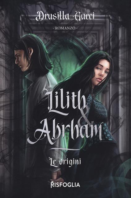 Le origini. Lilith & Abraham - Drusilla Gucci - copertina