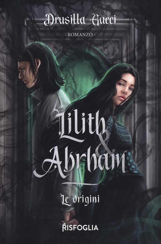 Le origini. Lilith & Abraham - Drusilla Gucci - copertina