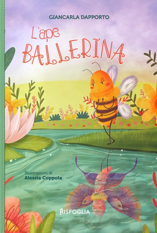 L' ape ballerina. Ediz. a colori - Giancarla Dapporto - copertina