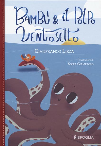 Bambù e il polpo ventosetto. Ediz. a colori - Gianfranco Lizza - copertina