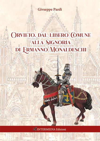 Orvieto, dal libero comune alla signoria di Ermanno Monaldeschi - Giuseppe Pardi - copertina