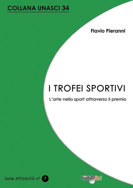 I trofei sportivi. L'arte nello sport attraverso il premio - Flavio Pieranni - copertina