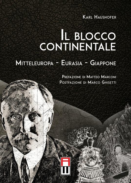 Il blocco continentale. Europa centrale-Eurasia-Giappone - Karl Haushofer - copertina