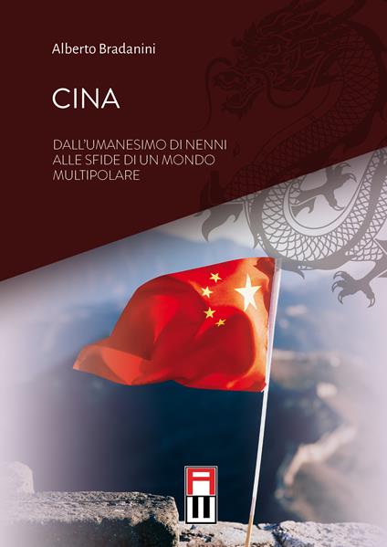 Cina. Dall’umanesimo di Nenni alle sfide di un mondo multipolare - Alberto Bradanini - copertina
