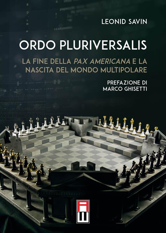 Ordo Pluriversalis. La fine della Pax Americana e la nascita del mondo multipolare - Leonid Savin - copertina