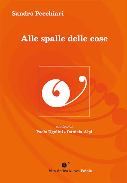 Alle spalle delle cose - Sandro Pecchiari - copertina