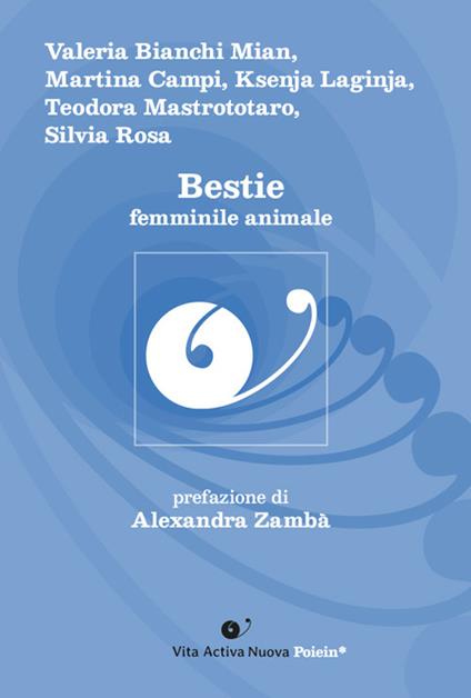 Bestie femminile animale - Valeria Bianchi Mian,Martina Campi,Ksenja Laginja - copertina