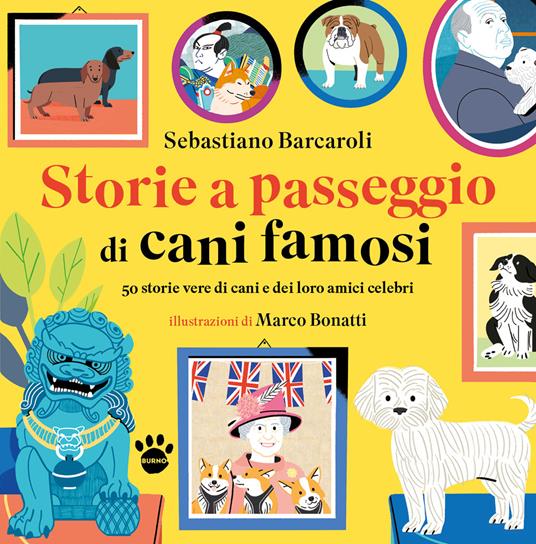 Storie a passeggio di cani famosi. 50 racconti di cani e dei loro amici celebri - Sebastiano Barcaroli - copertina