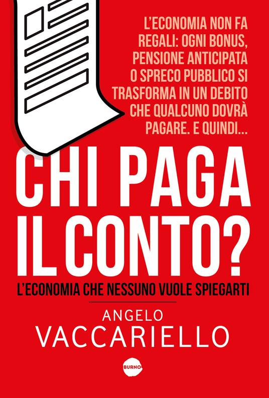 Chi paga il conto? L'economia che nessuno vuole spiegarti - Angelo Vaccariello - copertina