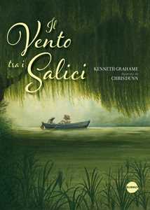 Il vento tra i salici. Ediz. a colori