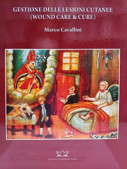 Gestione delle lesioni cutanee. Wound care & cure - Marco Cavallini - copertina