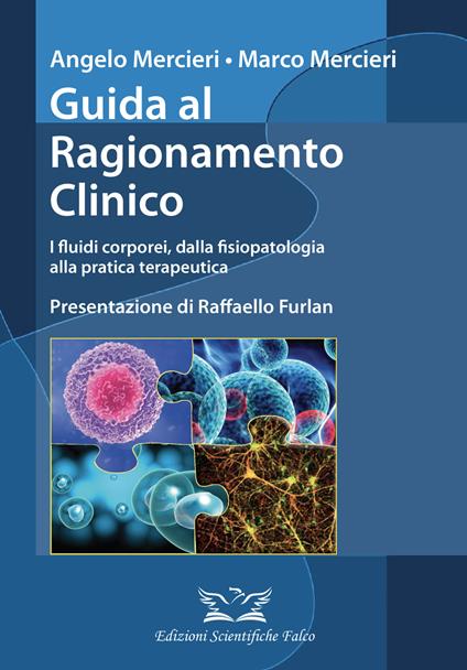Guida al ragionamento clinico. I fluidi corporei, dalla fisiopatologia alla pratica terapeutica - Angelo Mercieri,Marco Mercieri - copertina
