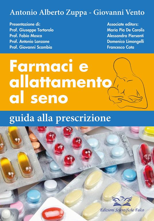 Farmaci e allattamento al seno. Guida alla prescrizione - Antonio Alberto Zuppa,Giovanni Vento - copertina