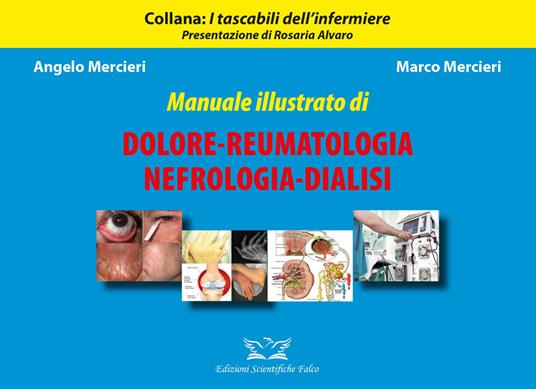 Manuale illustrato di dolore. Reumatologia-Nefrologia-Dialisi. Ediz. illustrata - Angelo Mercieri,Marco Mercieri - copertina