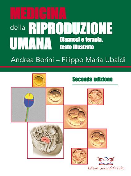 Medicina della riproduzione umana. Diagnosi e terapia. Ediz. illustrata - Andrea Borini,Filippo Maria Ubaldi - copertina
