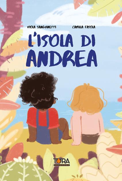 L'isola di Andrea - Viola Sanguinetti,Camilla Fasola - copertina