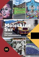 Moleskine Sur. Taccuini dal Latinoamerica