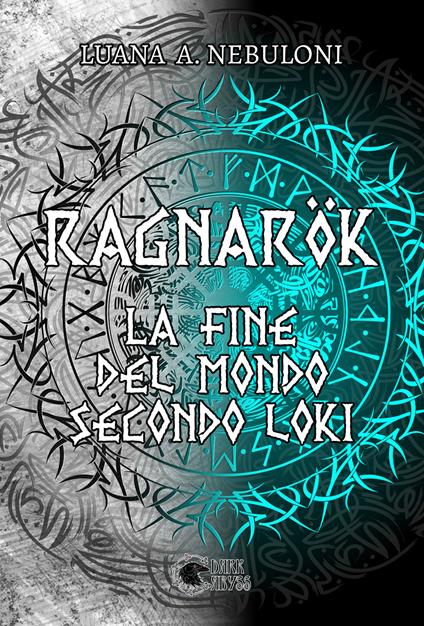 Ragnarök. La fine del mondo secondo Loki - Luana Augusta Nebuloni - copertina