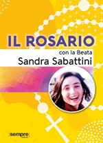 Il rosario con la beata Sandra Sabattini