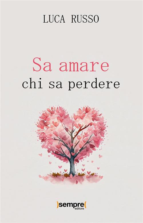 Sa amare chi sa perdere - Luca Russo - ebook