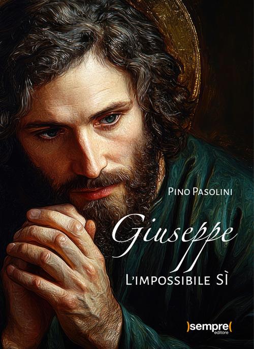 Giuseppe. L'impossibile sì - Pino Pasolini - copertina