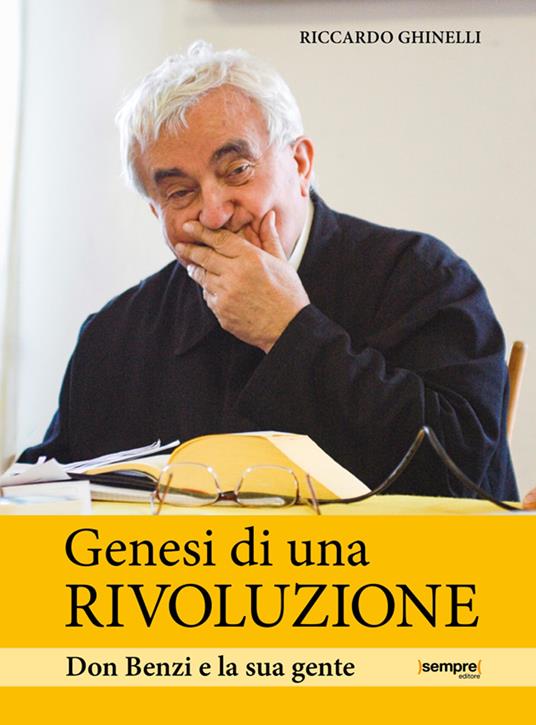 Genesi di una rivoluzione. Don Benzi e la sua gente - Riccardo Ghinelli - copertina