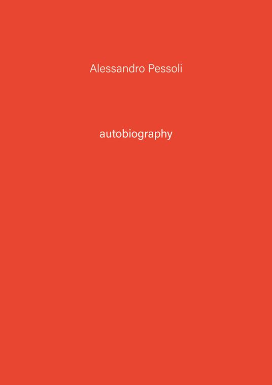 Alessandro Pessoli. Autobiography. Ediz. illustrata. Vol. 3 - copertina