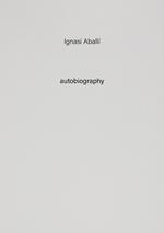 Ignasi Aballí. Autobiography. Vol. 10