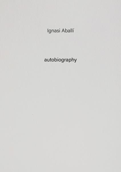 Ignasi Aballí. Autobiography. Vol. 10 - copertina