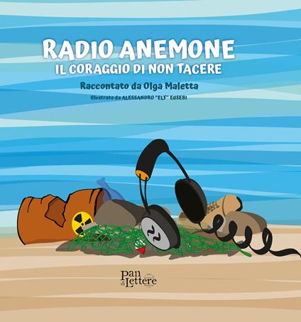 Radio Anemone. Il coraggio di non tacere. Ediz. illustrata - Olga Maletta - copertina