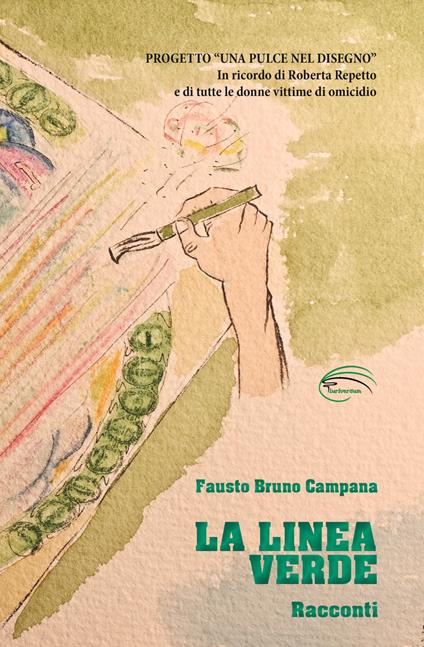 La linea verde. Cronache sospese tra il mar Mediterraneo e la via Emilia - Fausto Bruno Campana - copertina